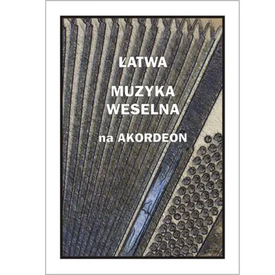 Łatwa muzyka weselna na akordeon - nuty na akordeon