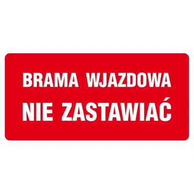 Znak TDC Brama Wjazdowa - Nie Zastawiać /TDC
